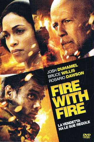Fire with Fire