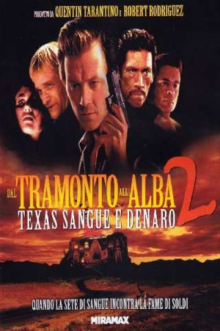 Dal tramonto all'alba 2 - Texas, sangue e denaro