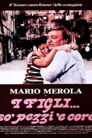 I figli... so' pezzi 'e core