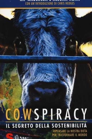 Cowspiracy - Il segreto della sostenibilità ambientale