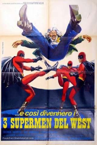 ...e così divennero i tre supermen del West