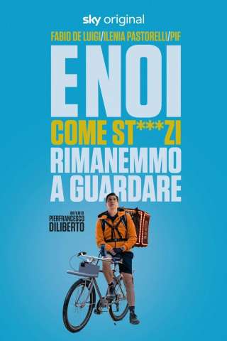 E noi come stronzi rimanemmo a guardare