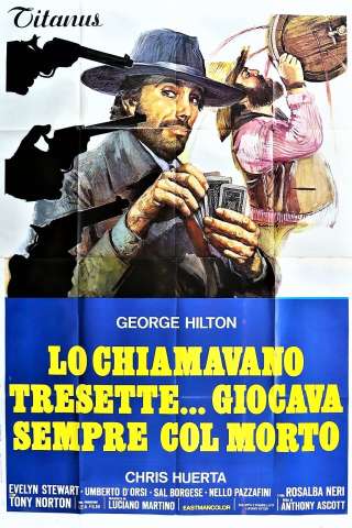 Lo chiamavano Tresette... giocava sempre col morto