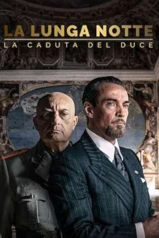 La lunga notte – La caduta del Duce