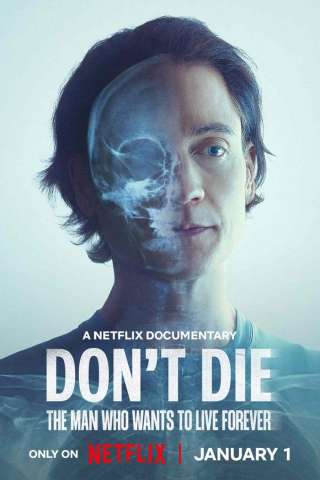 Don't Die - L'uomo che voleva vivere per sempre