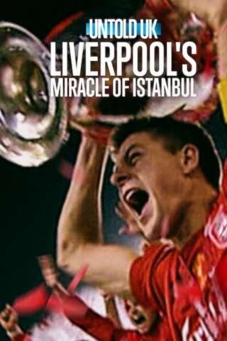 Untold UK - Il miracolo del Liverpool a Istanbul