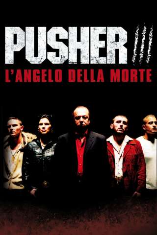 Pusher 3 - L'angelo della morte
