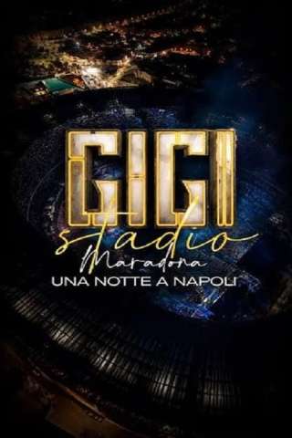 Gigi D'Alessio - Stadio Maradona - Una notte a Napoli