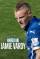 Untold UK: Jamie Vardy