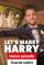 Let’s Marry Harry